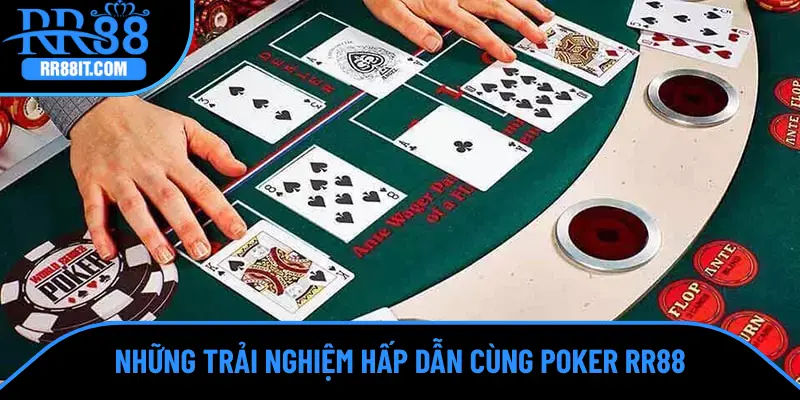 Những trải nghiệm hấp dẫn cùng Poker RR88